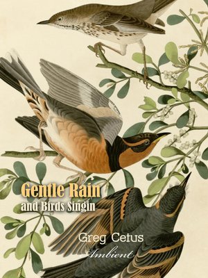 cover image of Gentle Rain and Birds Singing